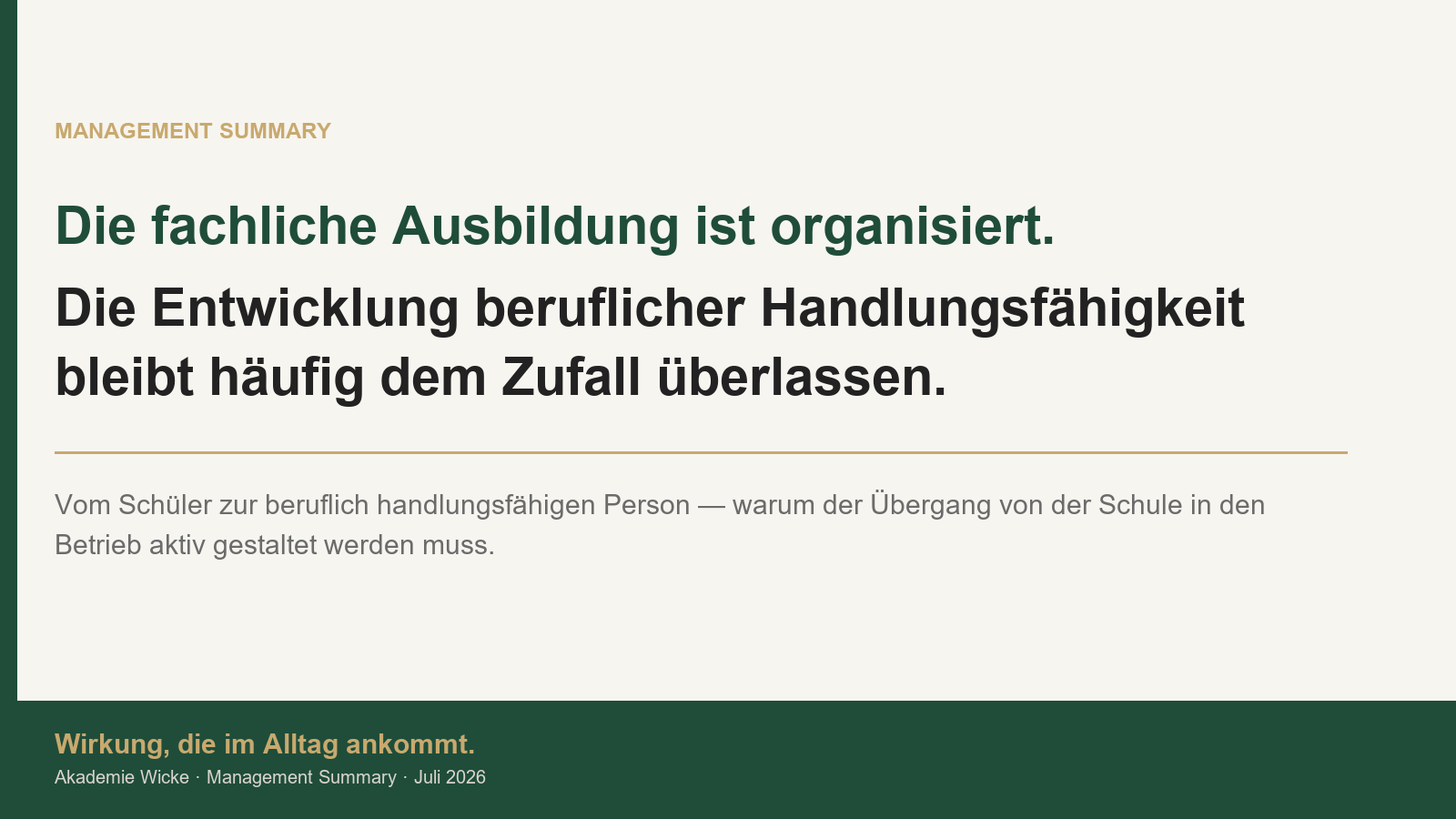 berufliche handlungsfaehigkeit: die fachliche ausbildung ist organisiert, die entwicklung bleibt dem zufall ueberlassen