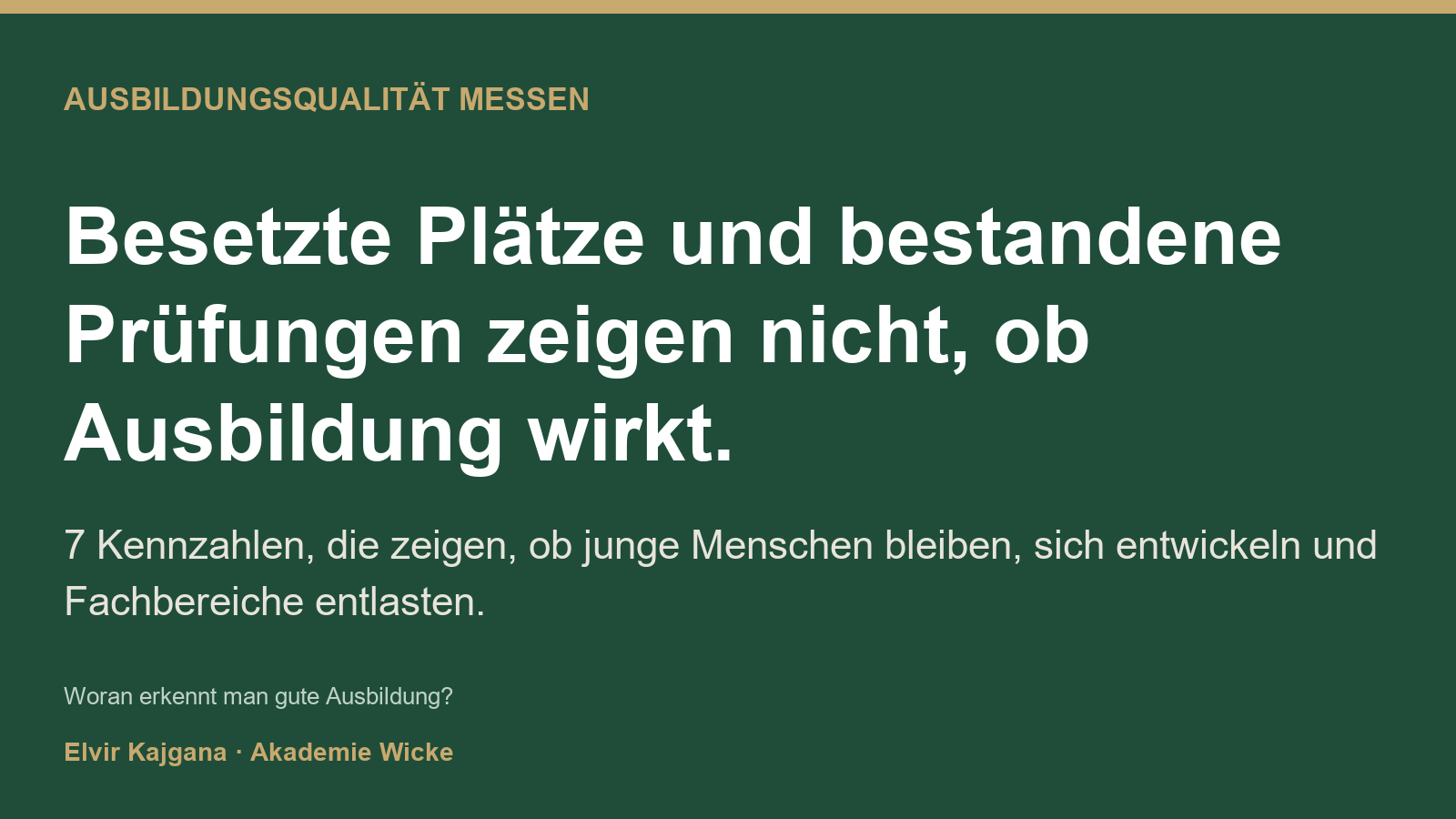 ausbildungsqualität messen 2026: statement-karte „besetzte plätze und bestandene prüfungen zeigen nicht, ob ausbildung wirkt"