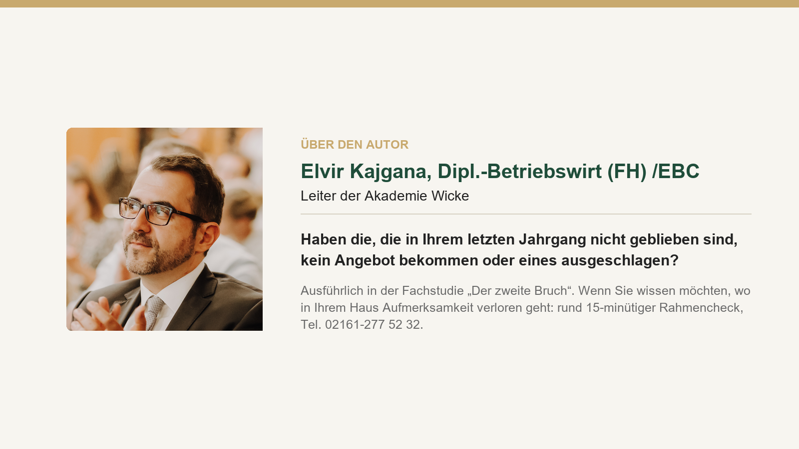Abbinder mit Porträt von Elvir Kajgana, Leiter der Akademie Wicke, der Frage, ob die nicht Gebliebenen des letzten Jahrgangs kein Angebot bekamen oder eines ausschlugen, und dem Verweis auf die Fachstudie „Der zweite Bruch" und den Rahmencheck.