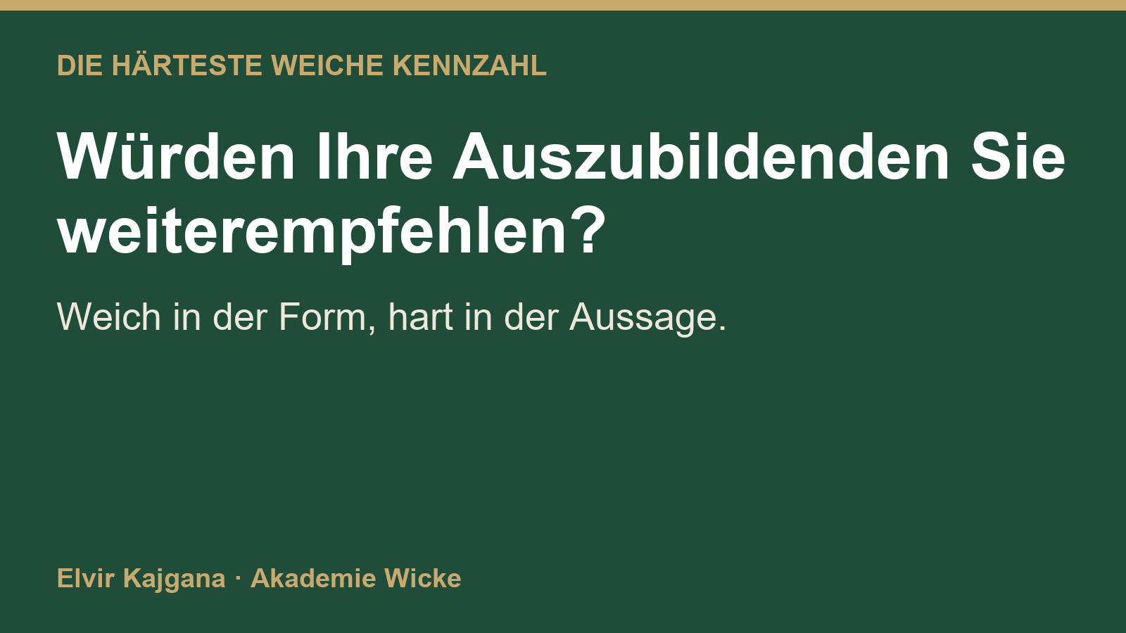 Titelkarte: würden ihre auszubildenden sie weiterempfehlen? weich in der form, hart in der aussage
