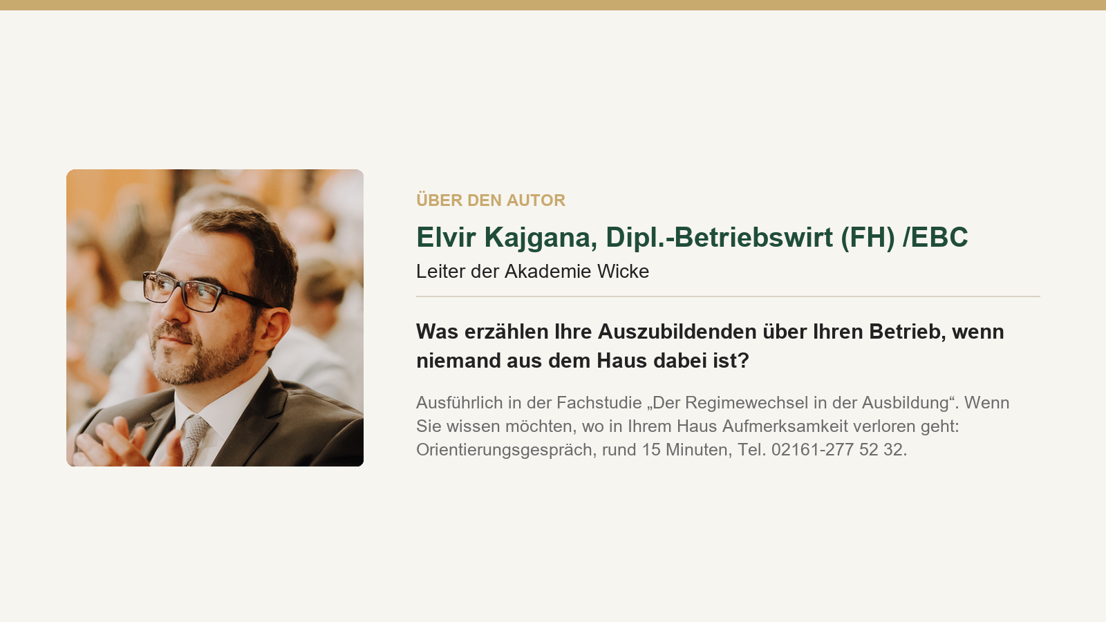 Autorenblock elvir kajgana, leiter der akademie wicke, mit der leserfrage, was auszubildende über ihren betrieb erzählen, wenn niemand aus dem haus dabei ist, und verweis auf die fachstudie der regimewechsel in der ausbildung